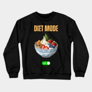 Diet Mode On Crewneck Sweatshirt